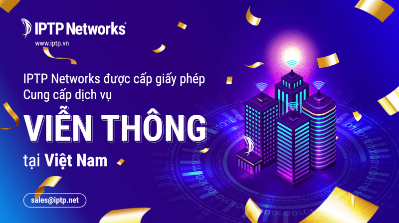 IPTP Networks Đà Nẵng đạt giấy phép ISP tại Việt Nam