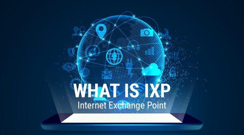 What is Internet Exchange Point (IXP)?